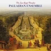 Palladian Ensemble - The Sun King's paradise (1999)