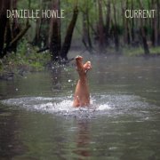 Danielle Howle - Current (2023) [Hi-Res]