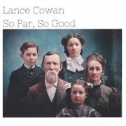 Lance Cowan - So Far, So Good (2024)