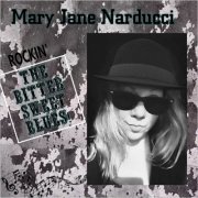 Mary Jane Narducci - Rockin' The Bitter Sweet Blues (2021)