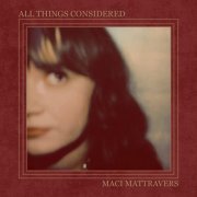 Maci Mattravers - All Things Considered (2026)