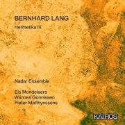 Els Mondelaers, Nadar Ensemble & Pieter Matthynssens - Bernhard Lang: Hermetika IX (2026)