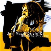 John Mayall - Drivin' On: The ABC Years 1975 to 1982 (1998)