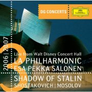 Benjamin von Atrops, Esa-Pekka Salonen - Shadow of Stalin - Shostakovich / Mosolov (DG Concerts LA 2006/2007) (2007)