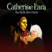 Catherine Lara - Au Delà Des Murs (2009)