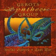Gerots Synthezis Group - Utolso Haboru-Last War (2000)