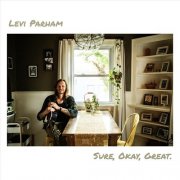 Levi Parham – Sure, Okay, Great. (2022)