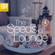 VA - The Seeds of Lounge, Vol. 4 (2021)