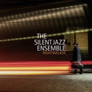 The Silent Jazz Ensemble - Nightwalker (2014)