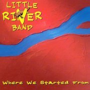 Little River Band - Where We Started From (2001)