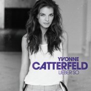 Yvonne Catterfeld - Lieber so (2013)