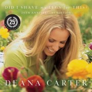 Deana Carter - Did I Shave My Legs For This? (25th Anniversary Edition) (2021) {2CD}