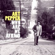 Art Pepper - Why Are We Afraid - The Sound of Summer (2015)