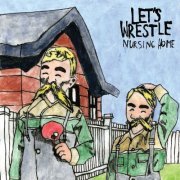 Let's Wrestle - Nursing Home (2011)