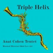 Anat Cohen Tentet - Triple Helix (2019) [CD-Rip]