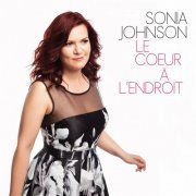 Sonia Johnson - Le cœur à l'endroit (2014)