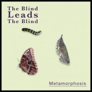 The Blind Leads the Blind - Metamorphosis (2019)