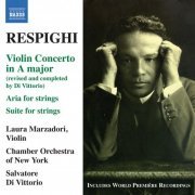 Chamber Orchestra of New York, Laura Marzadori, Salvatore di Vittorio - Respighi: Violin Concerto in A major (2011)