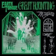 Earth Tongue - Great Haunting (2024) [Hi-Res]