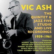 Vic Ash - The Quintet & Jazz Five Studio and Live Recordings 1959-1961 (2014)