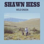 Shawn Hess - Wild Onion (2024)