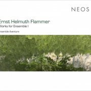 Ensemble Aventure - Ernst Helmuth Flammer: Works For Ensemble I (2018)