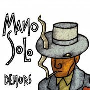 Mano Solo - Dehors (2000)