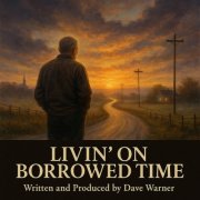 Dave Warner - Livin' on Borrowed Time (2025) Hi-Res