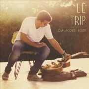 Jean-Jacques Rojer - Le Trip (2012)