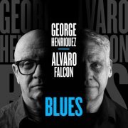 George Henriquez, Alvaro Falcón - Blues (2017)