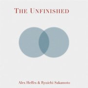 Alex Heffes, Ryuichi Sakamoto - The Unfinished (2025) [Hi-Res]