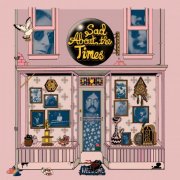 Various Artists - Sad About the Times (2019) [Hi-Res]