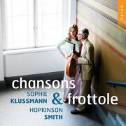 Sophie Klussmann & Hopkinson Smith - Chansons & Frottole (2025) [Hi-Res]