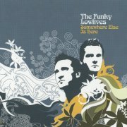 The Funky Lowlives - Somewhere Else Is Here (2005)