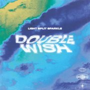 Double Wish - Light Split Sparkle (2023) Hi Res