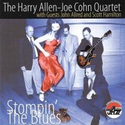 The Harry Allen & Joe Cohn Quartet - Stompin' The Blues (2008)