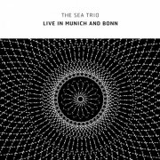 The Sea Trio - Live in Munich and Bonn (2024) [Hi-Res]