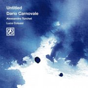Dario Carnovale, Alessandro Turchet & Luca Colussi - Untitled (2018)