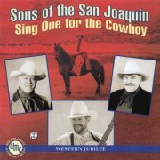 Sons Of The San Joaquin - Sing One for the Cowboy (2000)