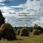 Swedish Chamber Orchestra, Thomas Dausgaard - Schubert: Symphony No. 6 - Rosamunde (2013) [Hi-Res]