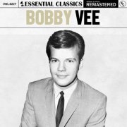 Bobby Vee - Essential Classics, Vol. 227 (2024)