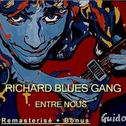 Richard Blues Gang - Entre nous (Remasterisé + Bonus) (2021)