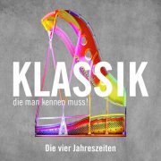 Florin Paul - Klassik, die man kennen muss! - Die vier Jahreszeiten (2019) [Hi-Res]