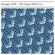 Stranger Still - The Songs Which Are (2023)