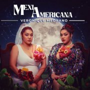 Veronique Medrano - MexiAmericana (2023)