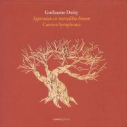 Cantica Symphonia, Giuseppe Maletto - Dufay: Supremum est mortalibus bonum (2008)