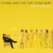 Funke and The Two Tone Baby - Reacclimate (2023)