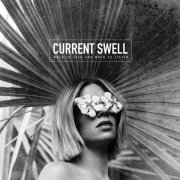 Current Swell - When to Talk and When to Listen (2017) [Hi-Res]