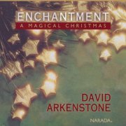 David Arkenstone - Enchantment - A Magical Christmas (1996)