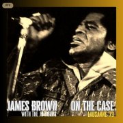James Brown - On The Case (Live Lausanne 1973) (2025)